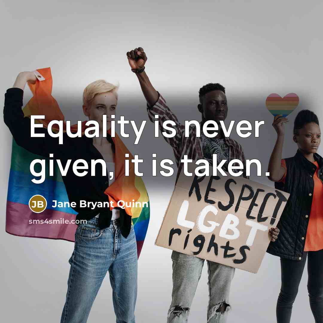 “Equality is never given, it is taken.…” quote by Jane Bryant Quinn