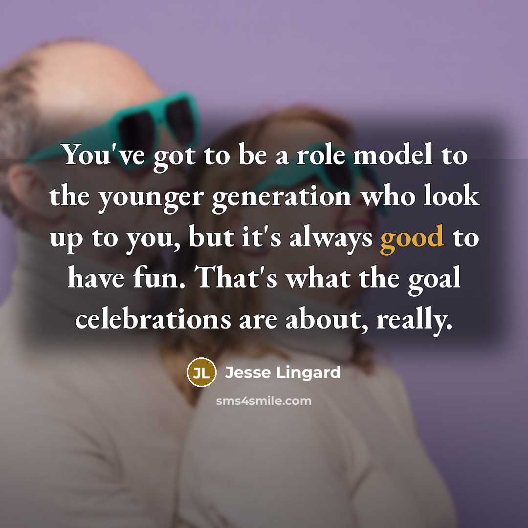 “You've got to be a role model to the younger…” quote by Jesse Lingard