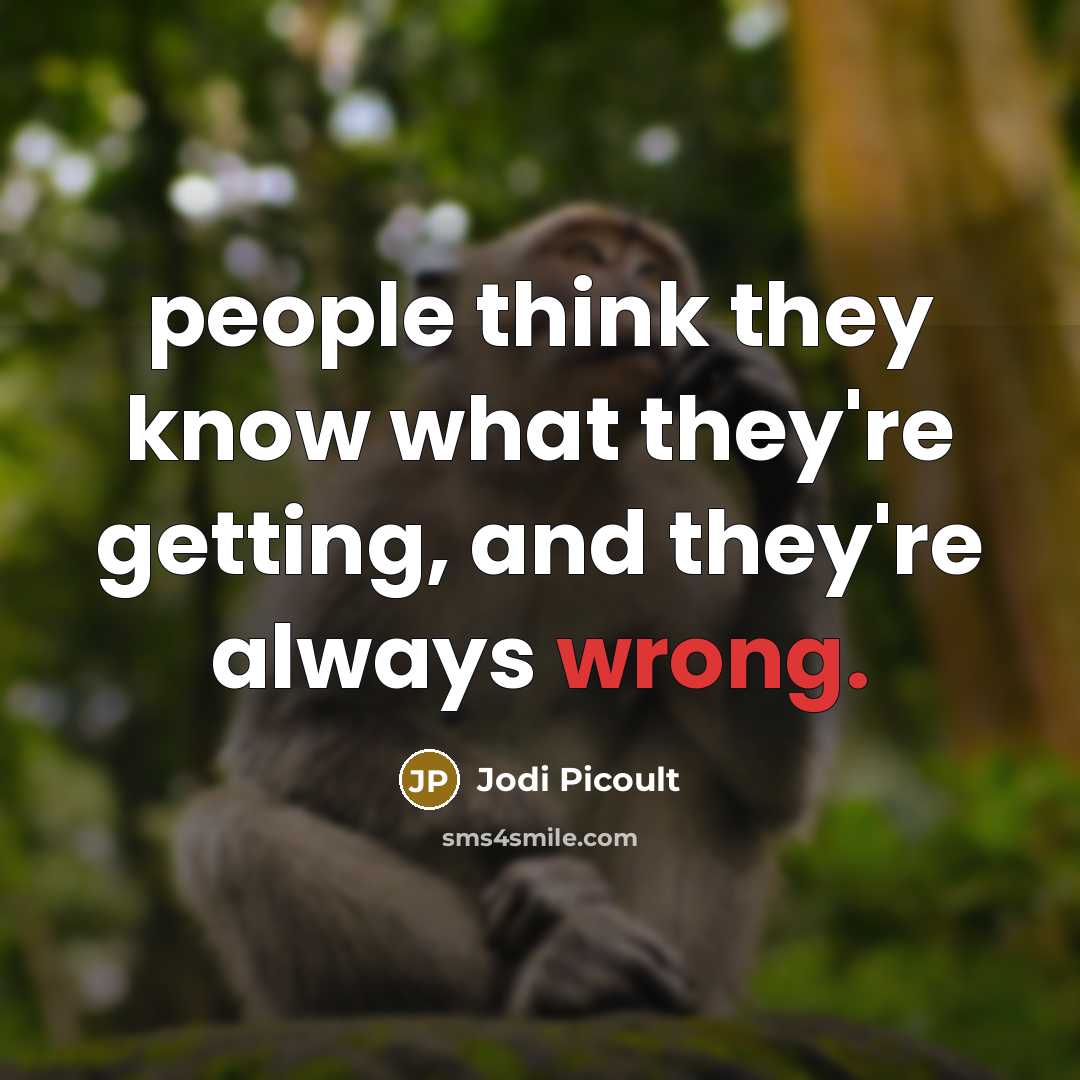 “people think they know what they're getting, and they're always…” quote by Jodi Picoult