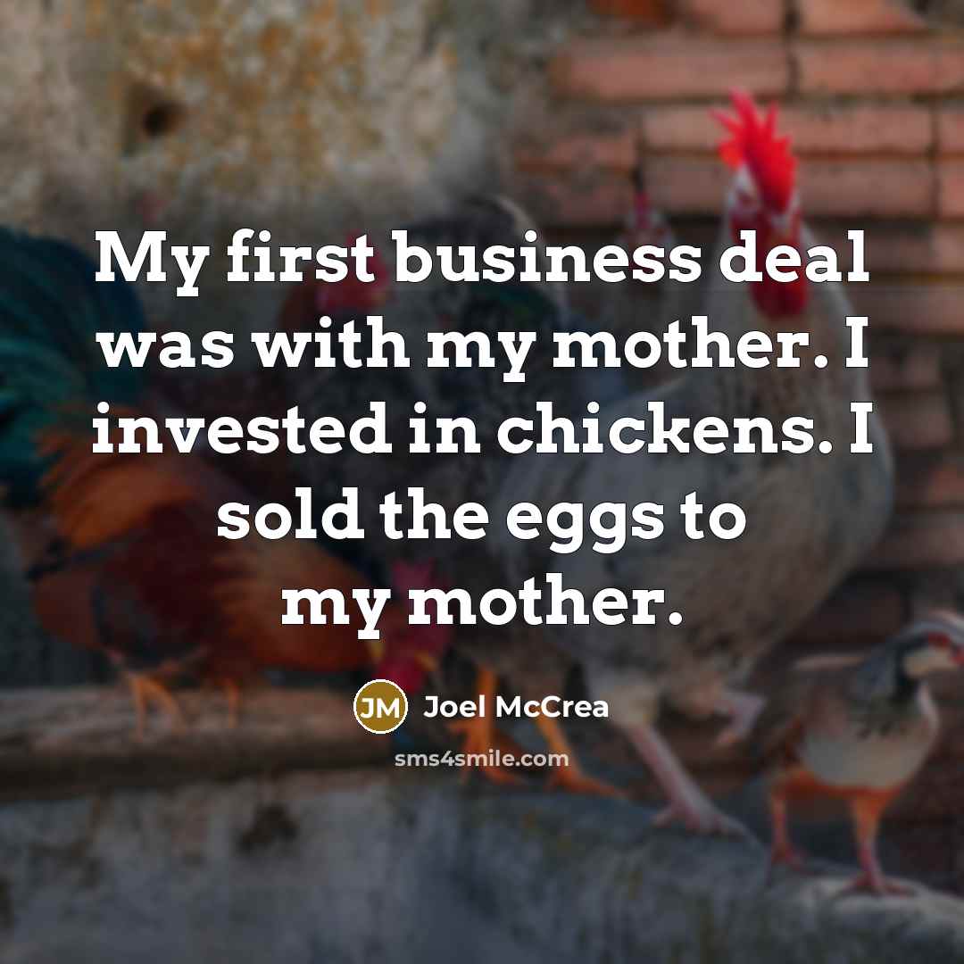 “My first business deal was with my mother. I invested…” quote by Joel McCrea