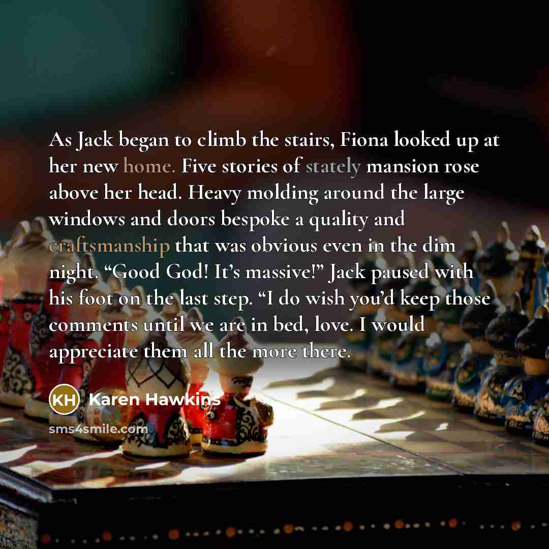 “As Jack began to climb the stairs, Fiona looked up…” quote by Karen Hawkins