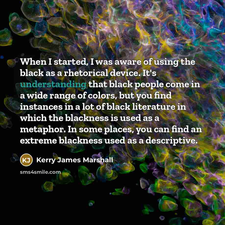 “When I started, I was aware of using the black…” quote by Kerry James Marshall