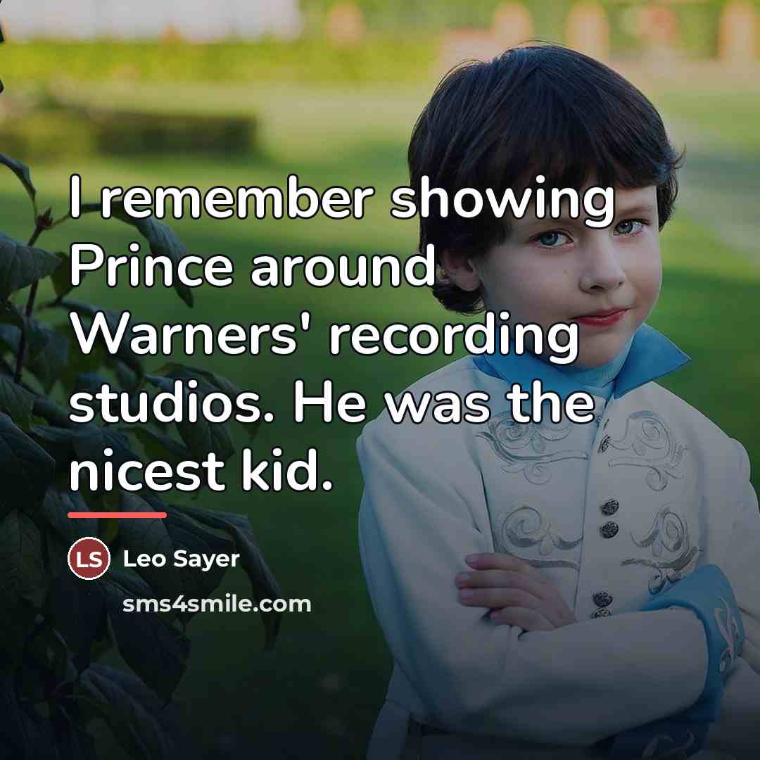 “I remember showing Prince around Warners' recording studios. He was…” quote by Leo Sayer