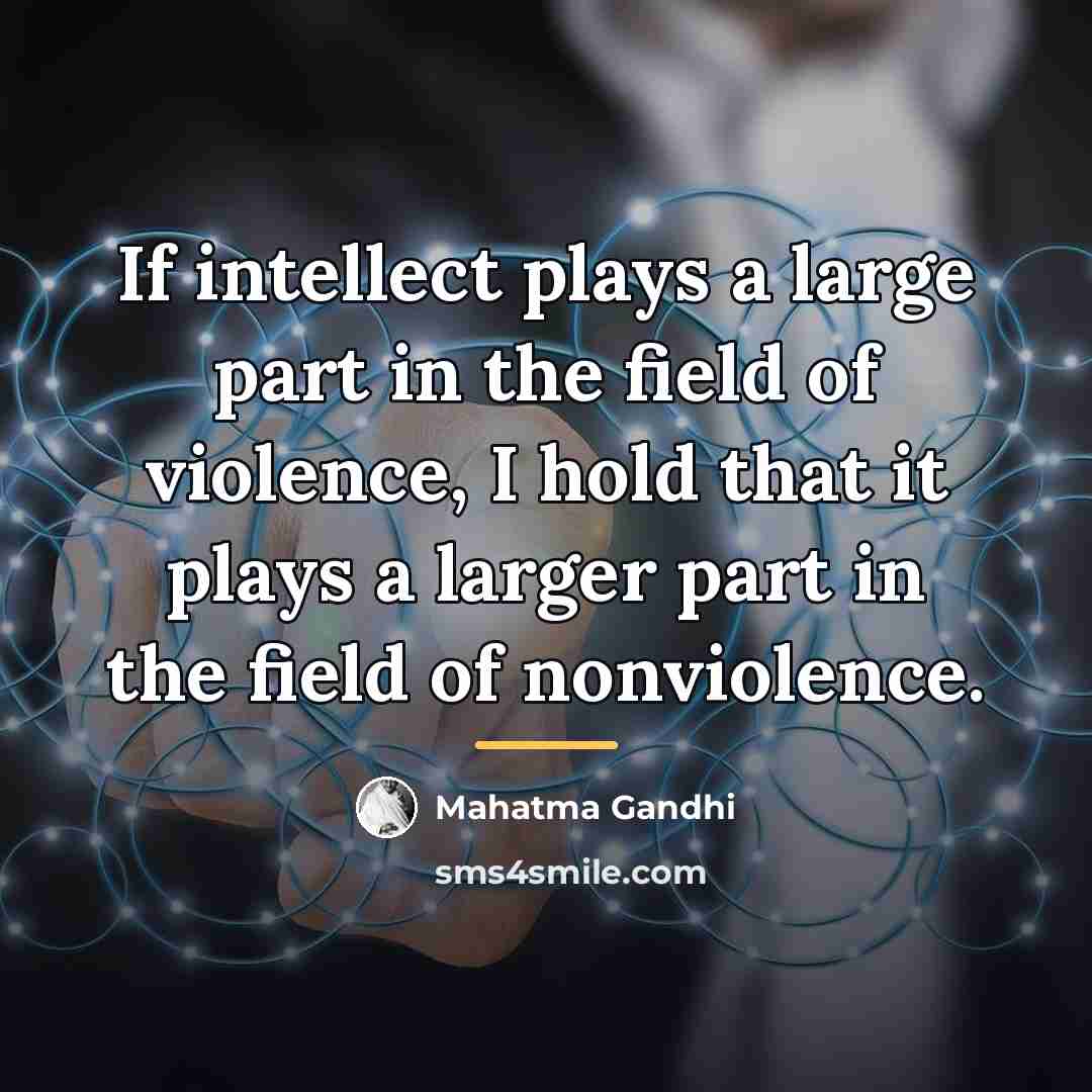 “If intellect plays a large part in the field of…” quote by Mahatma Gandhi