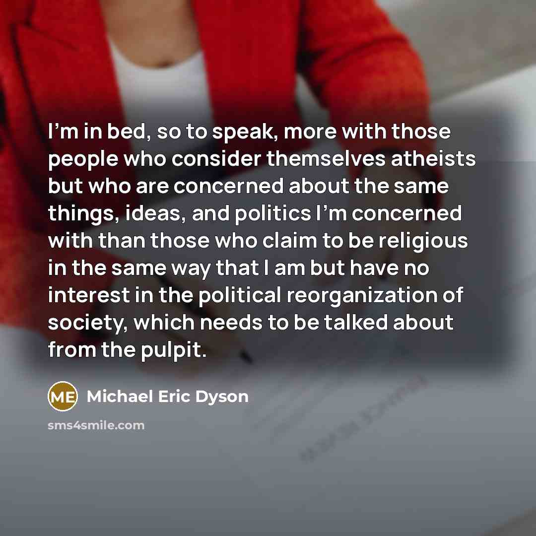 “I'm in bed, so to speak, more with those people…” quote by Michael Eric Dyson