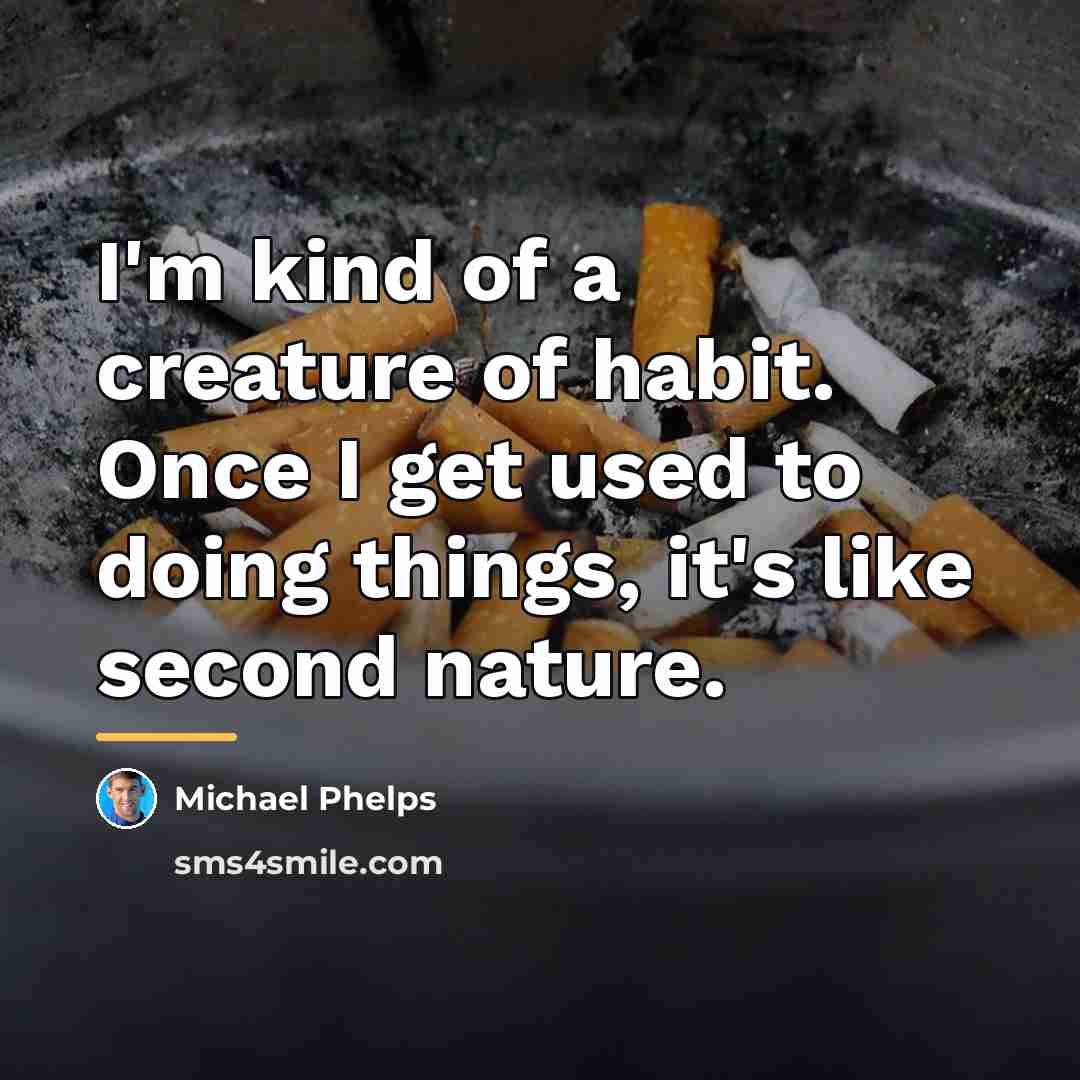 “I'm kind of a creature of habit. Once I get…” quote by Michael Phelps