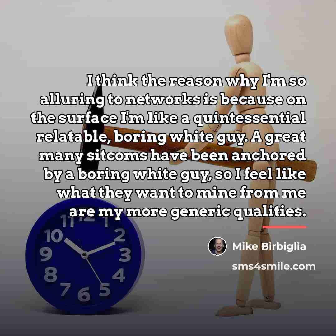“I think the reason why I'm so alluring to networks…” quote by Mike Birbiglia