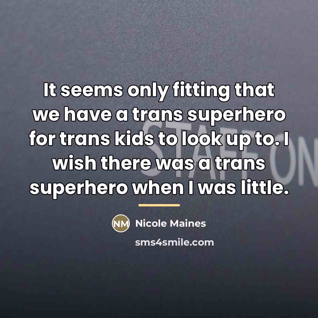 “It seems only fitting that we have a trans superhero…” quote by Nicole Maines