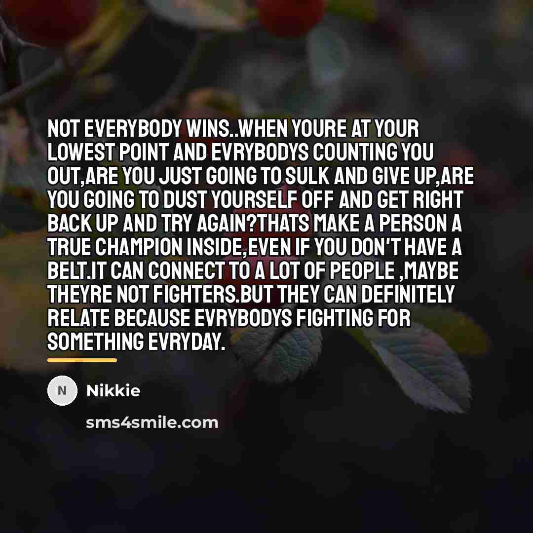 “Not everybody wins..when youre at your lowest point and evrybodys…” quote by Nikkie