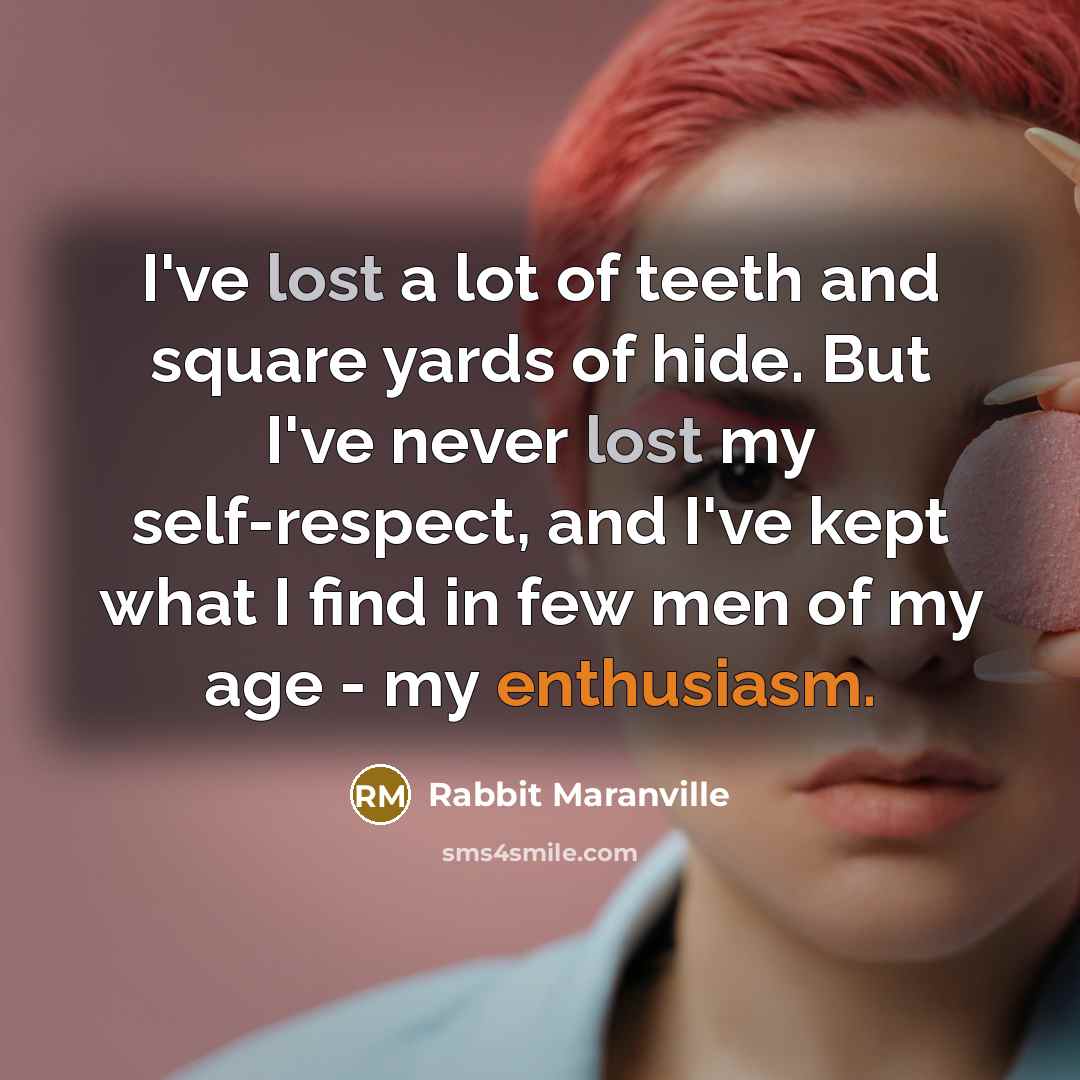 “I've lost a lot of teeth and square yards of…” quote by Rabbit Maranville