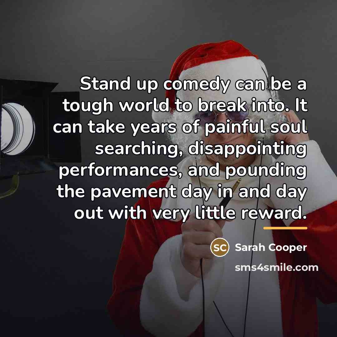 “Stand up comedy can be a tough world to break…” quote by Sarah Cooper
