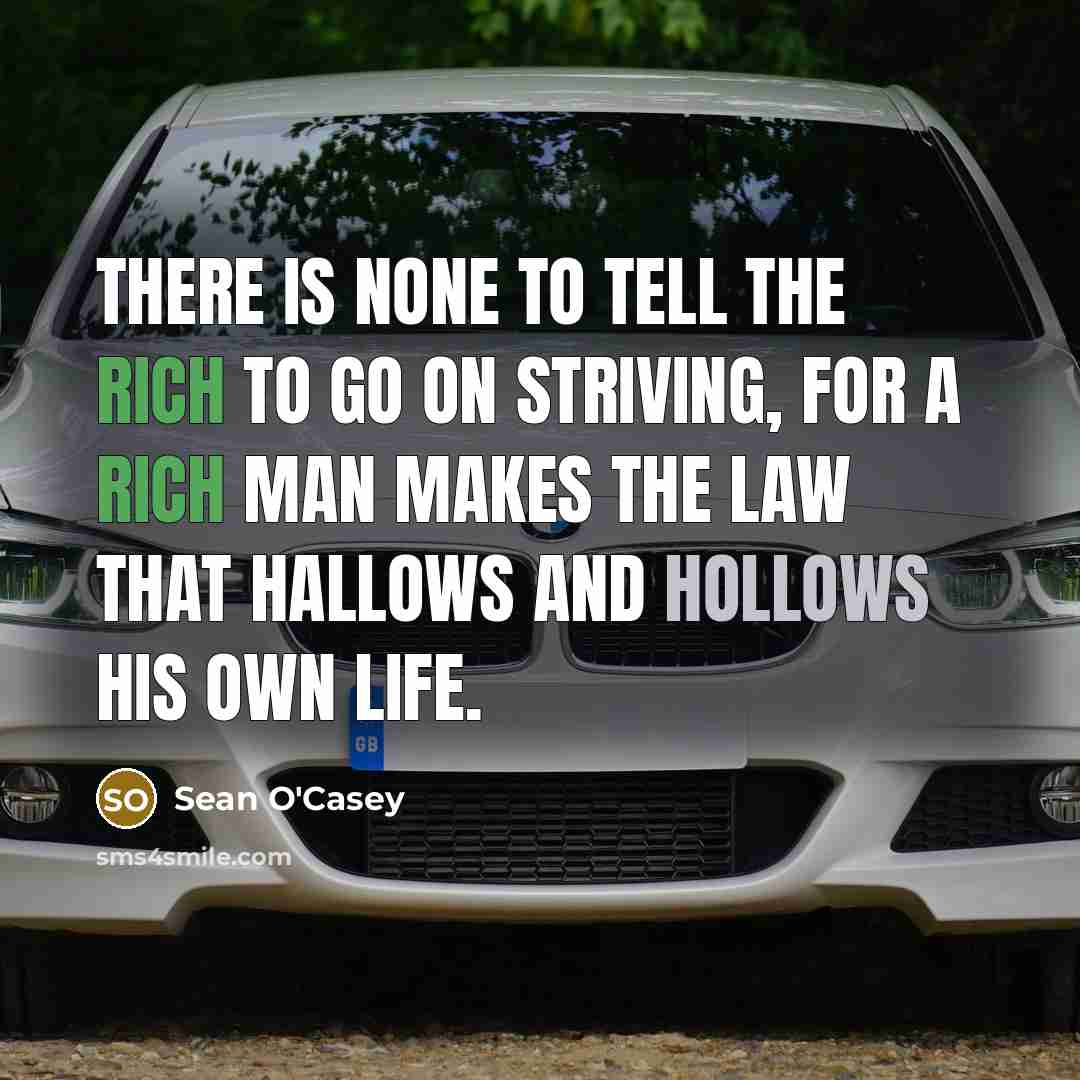 “There is none to tell the rich to go on…” quote by Sean O'Casey
