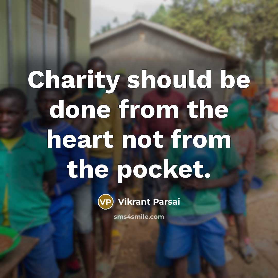 “Charity should be done from the heart not from the…” quote by Vikrant Parsai