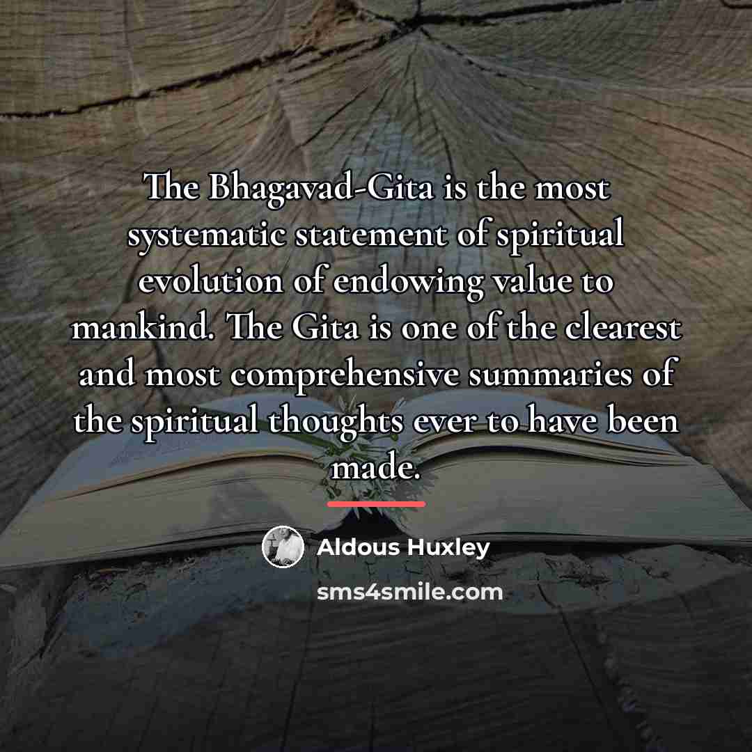 “The Bhagavad-Gita is the most systematic statement of spiritual evolution…” quote by Aldous Huxley