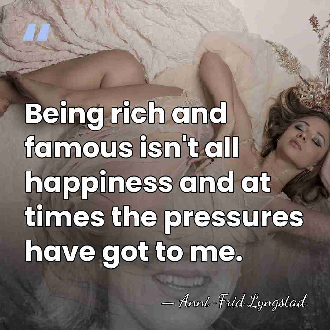 Being rich and famous isn't all happiness and at times the pressures&hellip; - Anni-Frid Lyngstad