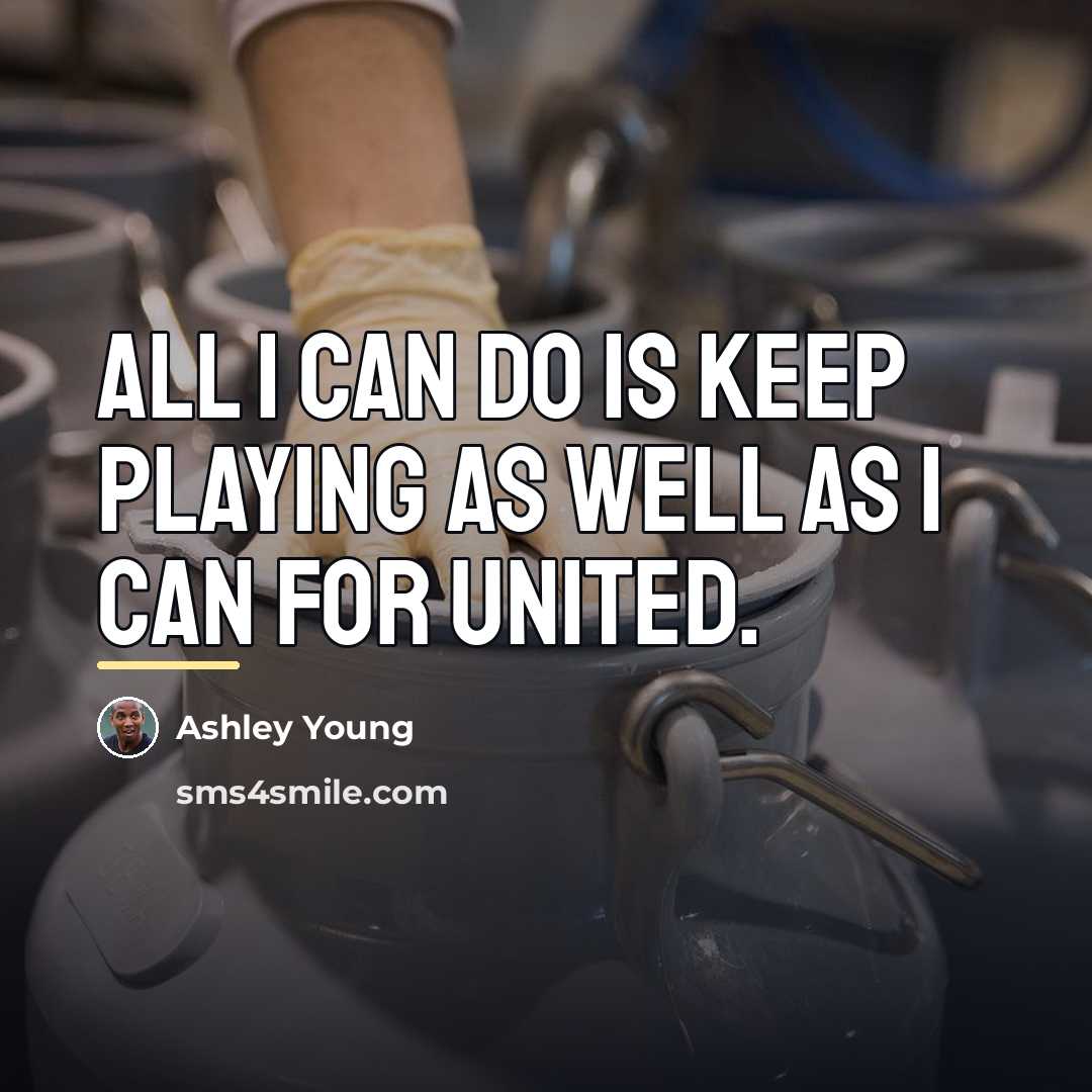 “All I can do is keep playing as well as…” quote by Ashley Young
