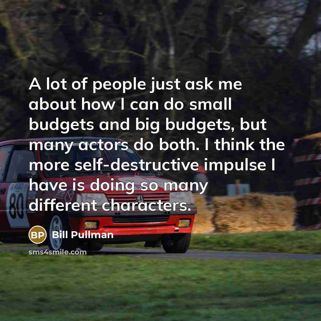 “A lot of people just ask me about how I…” quote by Bill Pullman