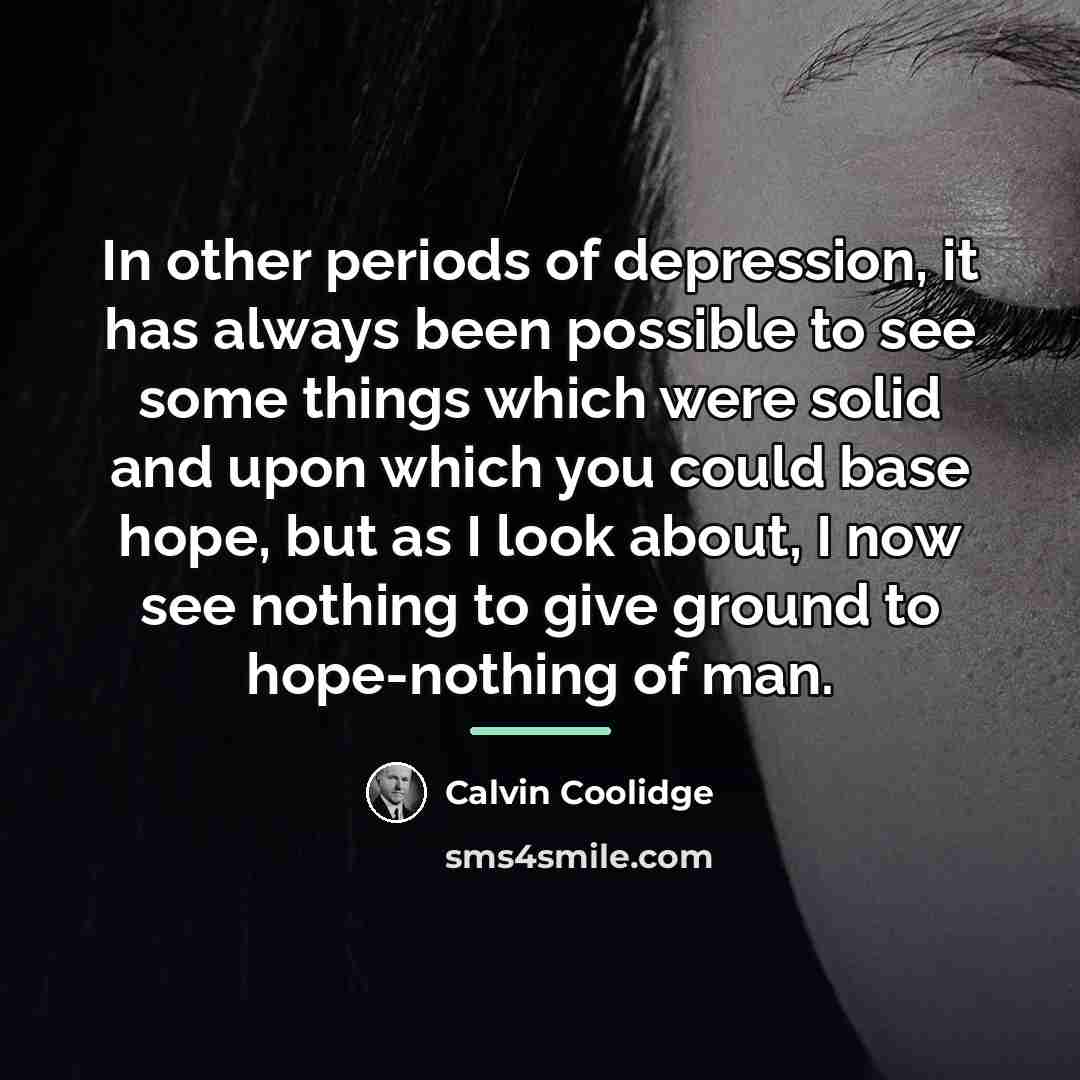 “In other periods of depression, it has always been possible…” quote by Calvin Coolidge