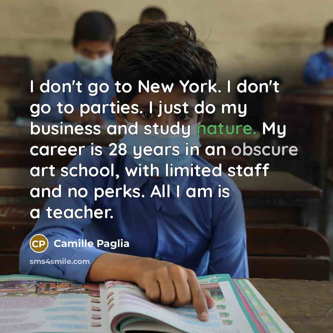 “I don't go to New York. I don't go to…” quote by Camille Paglia