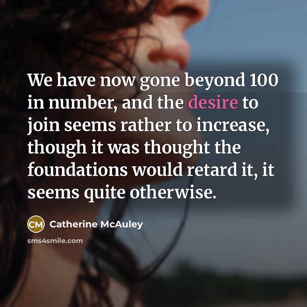 “We have now gone beyond 100 in number, and the…” quote by Catherine McAuley