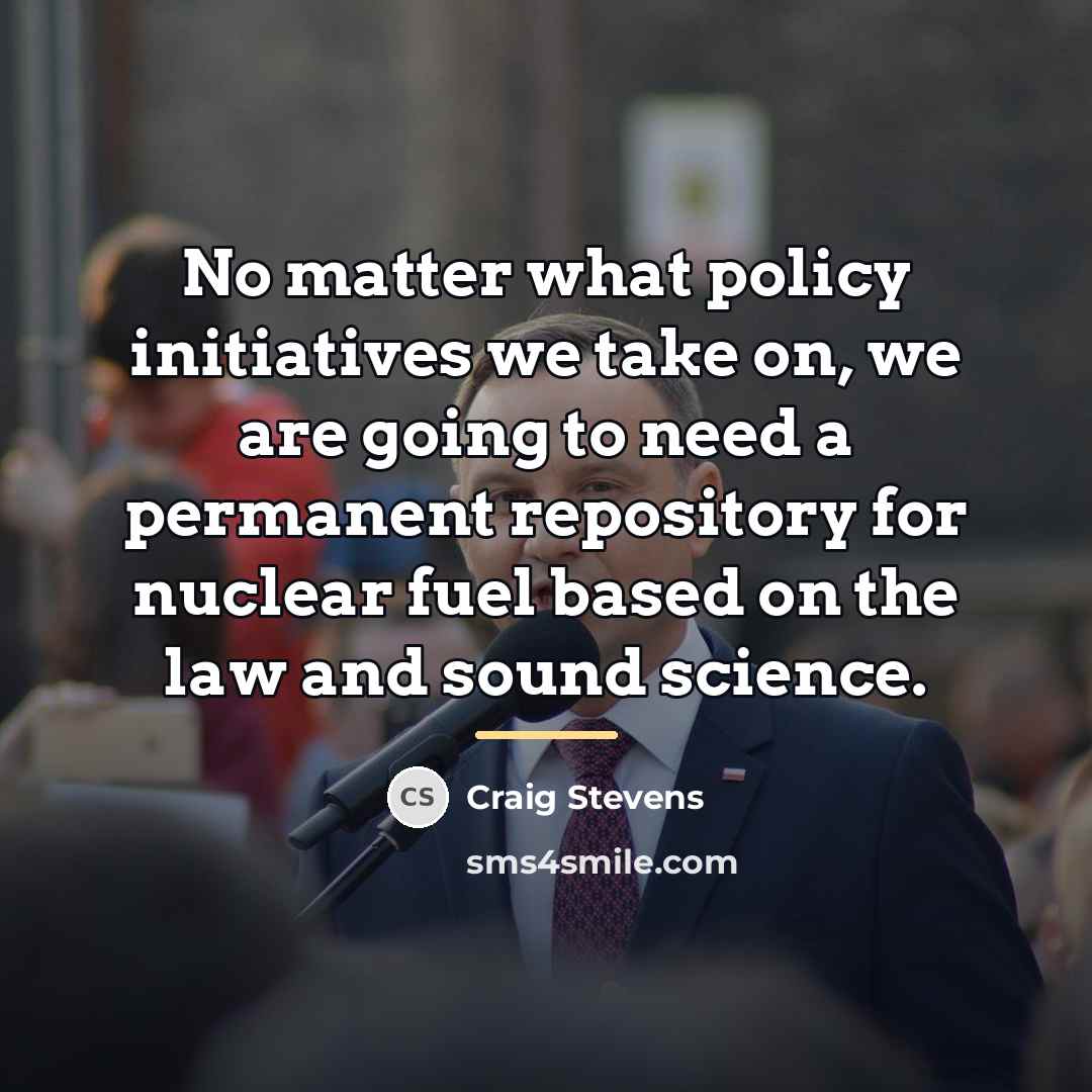 “No matter what policy initiatives we take on, we are…” quote by Craig Stevens
