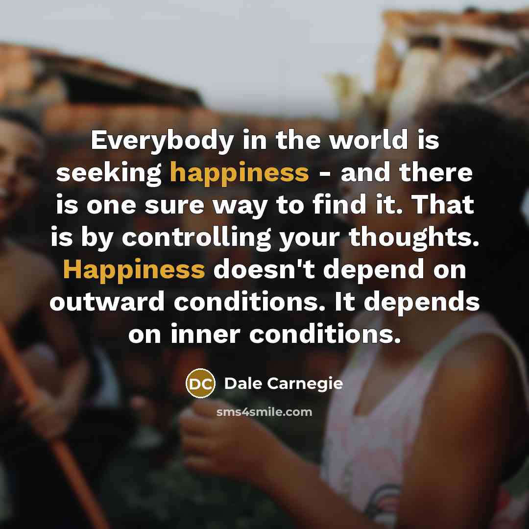 “Everybody in the world is seeking happiness - and there…” quote by Dale Carnegie