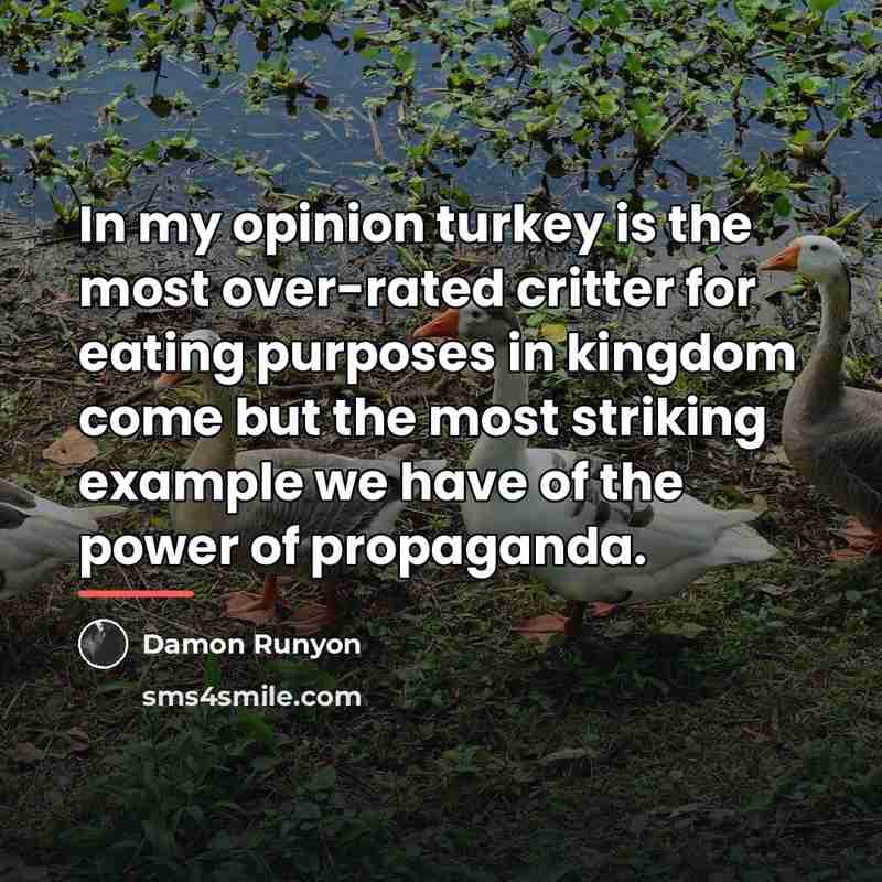 “In my opinion turkey is the most over-rated critter for…” quote by Damon Runyon