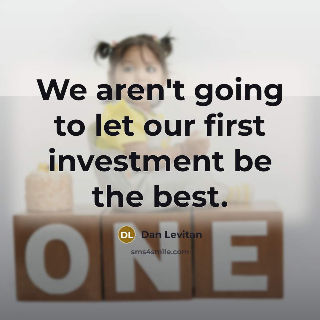 “We aren't going to let our first investment be the…” quote by Dan Levitan