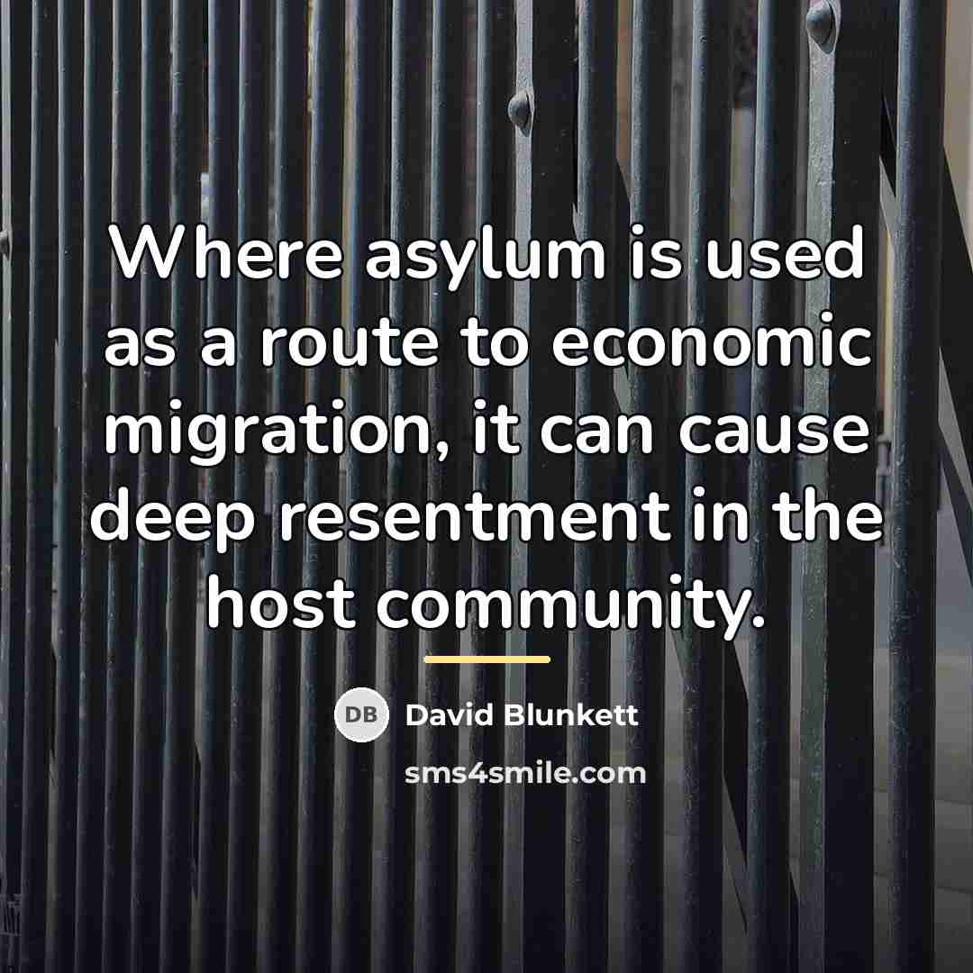 “Where asylum is used as a route to economic migration,…” quote by David Blunkett