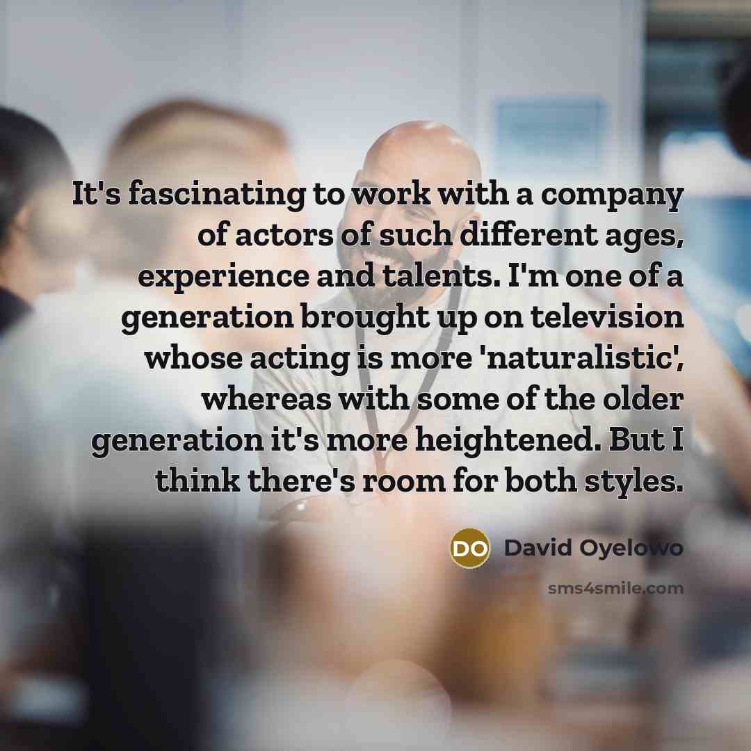 “It's fascinating to work with a company of actors of…” quote by David Oyelowo