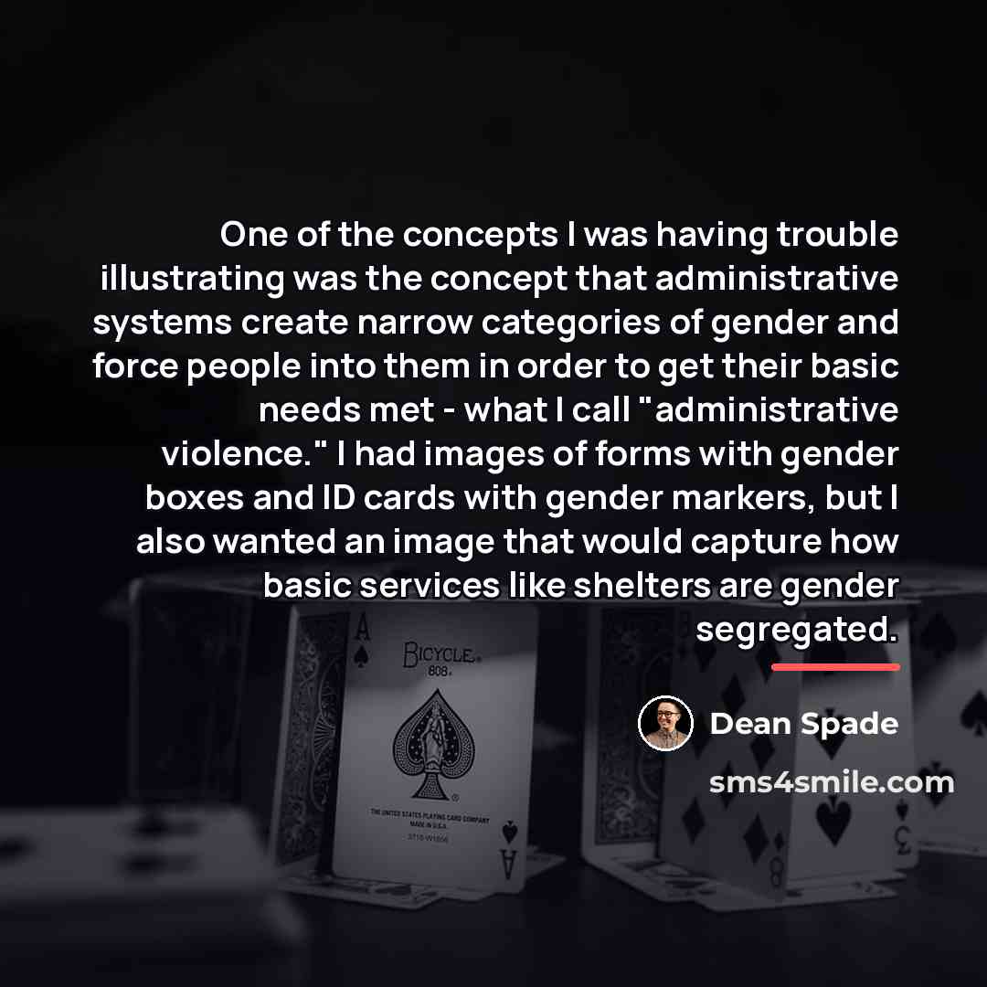 “One of the concepts I was having trouble illustrating was…” quote by Dean Spade