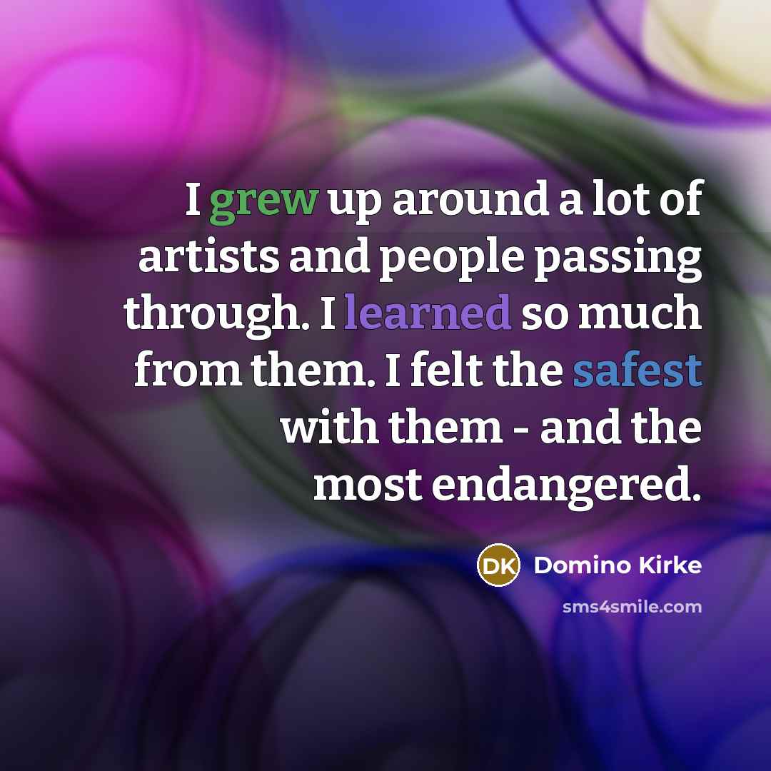 “I grew up around a lot of artists and people…” quote by Domino Kirke