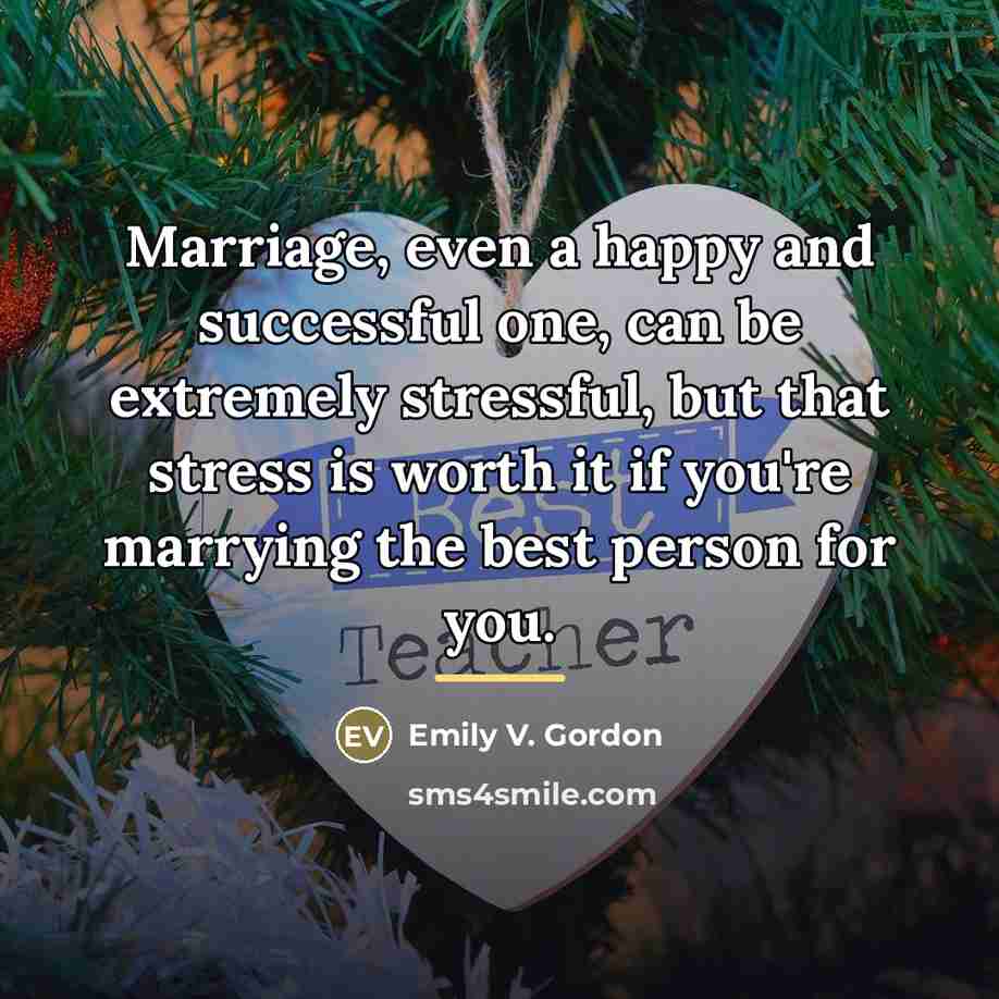 “Marriage, even a happy and successful one, can be extremely…” quote by Emily V. Gordon