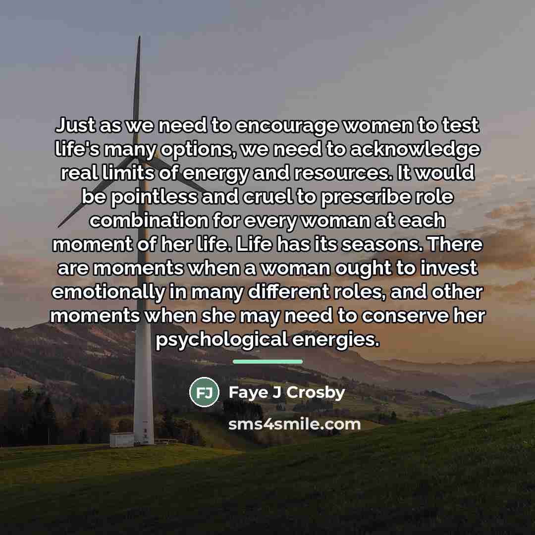 “Just as we need to encourage women to test life's…” quote by Faye J Crosby