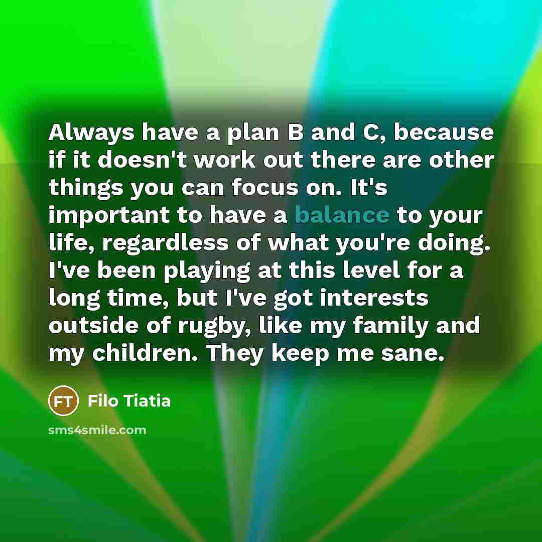 “Always have a plan B and C, because if it…” quote by Filo Tiatia