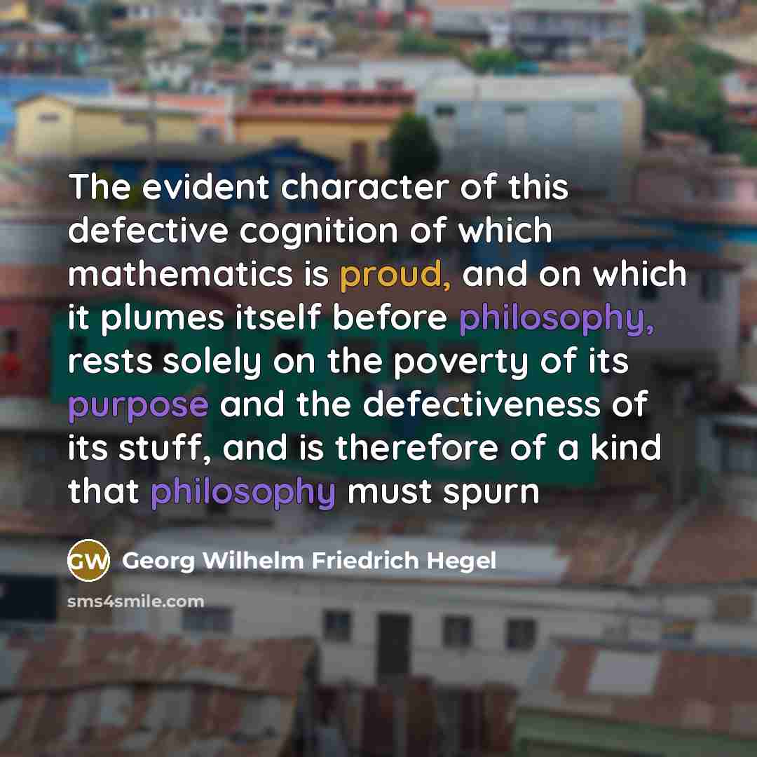 “The evident character of this defective cognition of which mathematics…” quote by Georg Wilhelm Friedrich Hegel