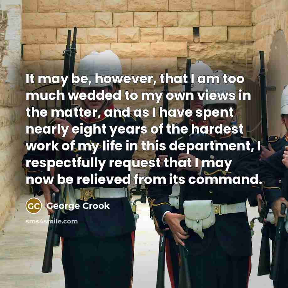 “It may be, however, that I am too much wedded…” quote by George Crook