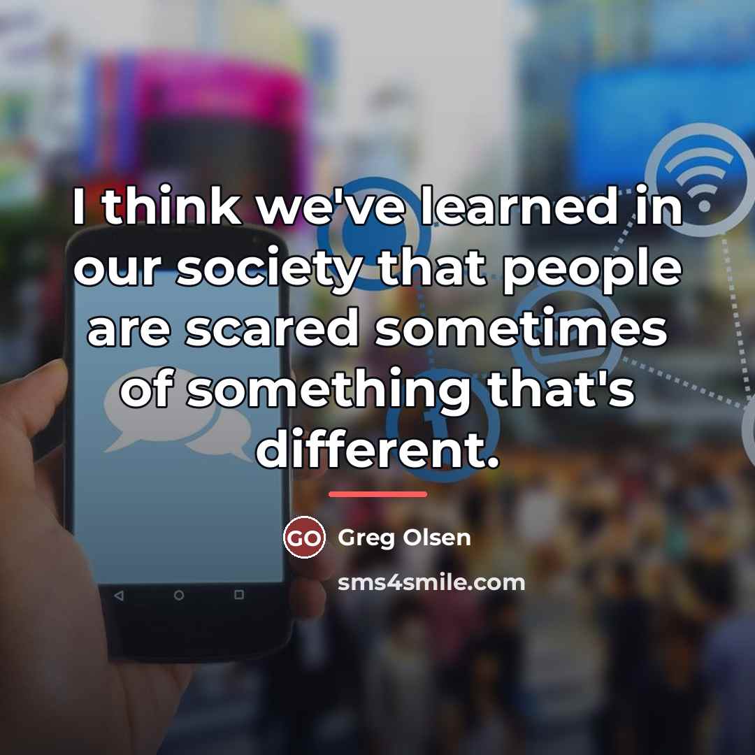 “I think we've learned in our society that people are…” quote by Greg Olsen