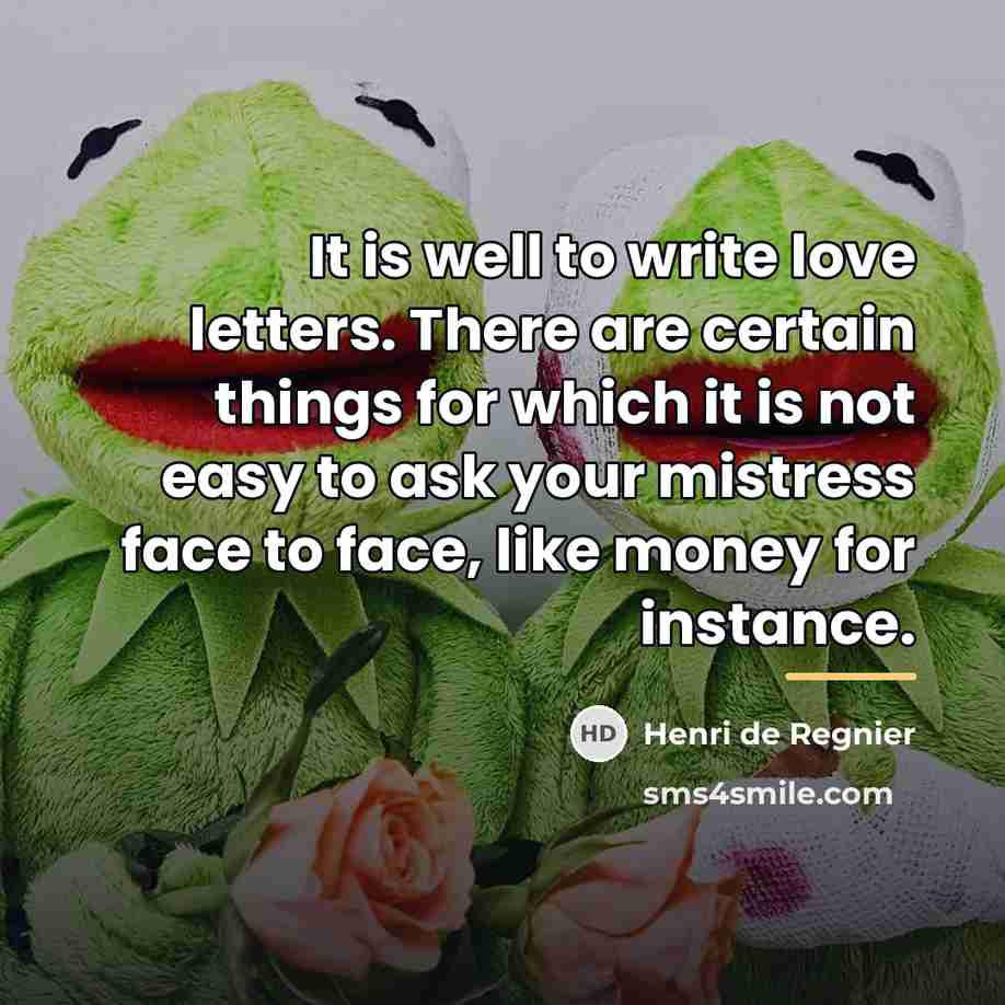 “It is well to write love letters. There are certain…” quote by Henri de Regnier