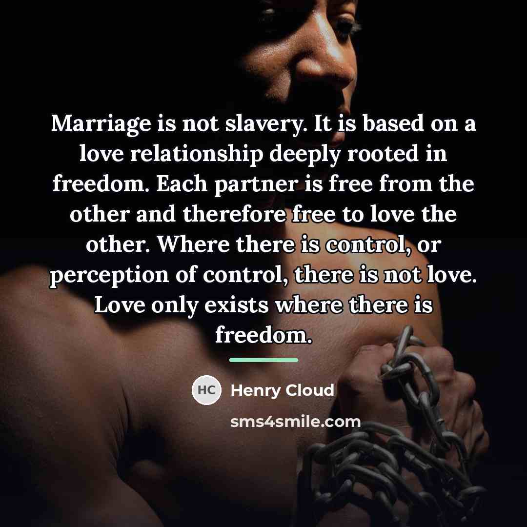 “Marriage is not slavery. It is based on a love…” quote by Henry Cloud