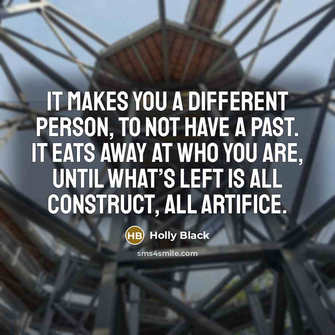“It makes you a different person, to not have a…” quote by Holly Black
