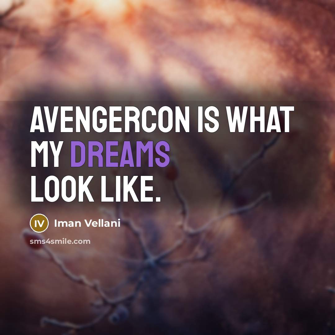“AvengerCon is what my dreams look like.…” quote by Iman Vellani