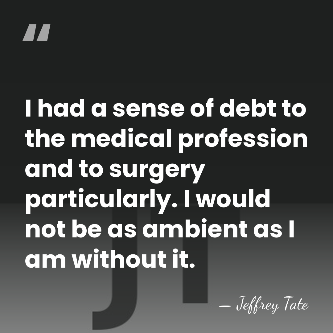 I had a sense of debt to the medical profession and to&hellip; - Jeffrey Tate