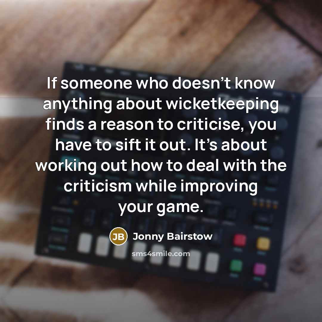 “If someone who doesn't know anything about wicketkeeping finds a…” quote by Jonny Bairstow