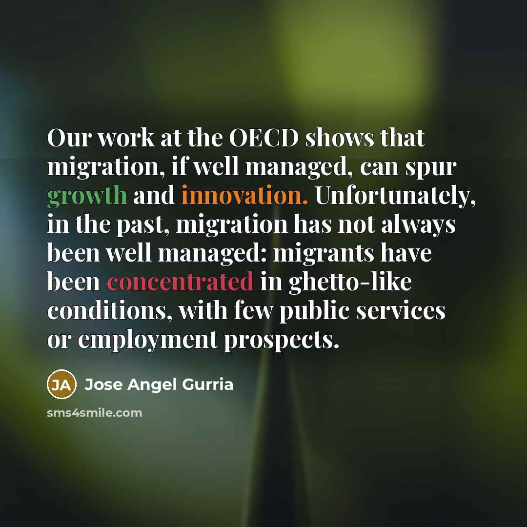 “Our work at the OECD shows that migration, if well…” quote by Jose Angel Gurria