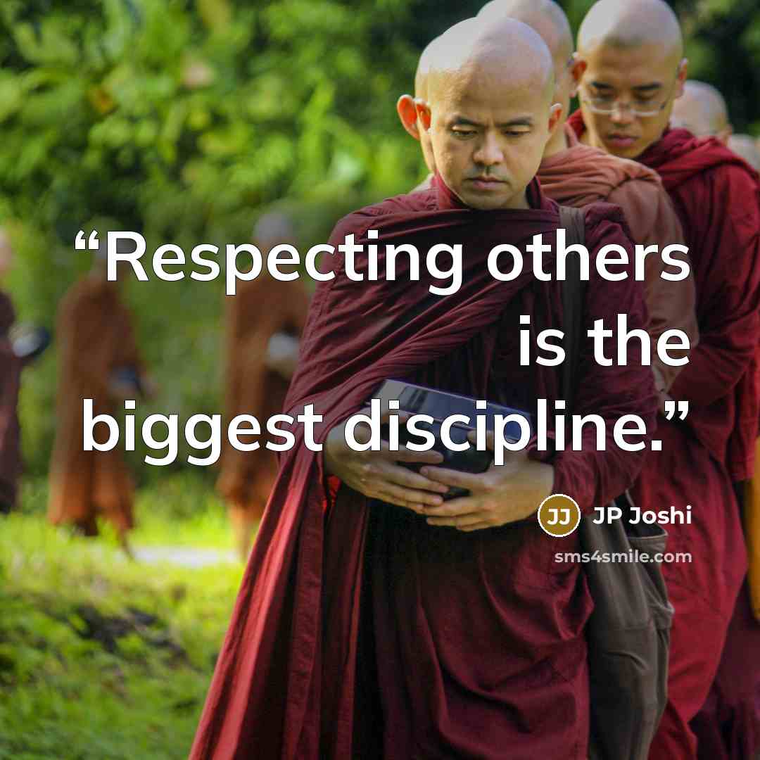 “Respecting others is the biggest discipline.” quote by JP Joshi