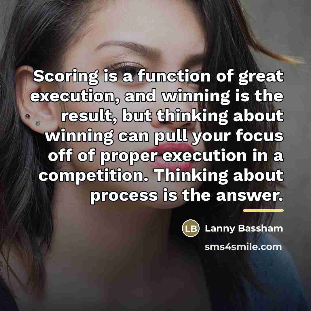 “Scoring is a function of great execution, and winning is…” quote by Lanny Bassham