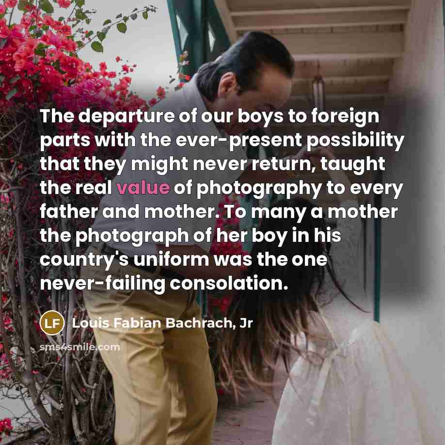 “The departure of our boys to foreign parts with the…” quote by Louis Fabian Bachrach, Jr