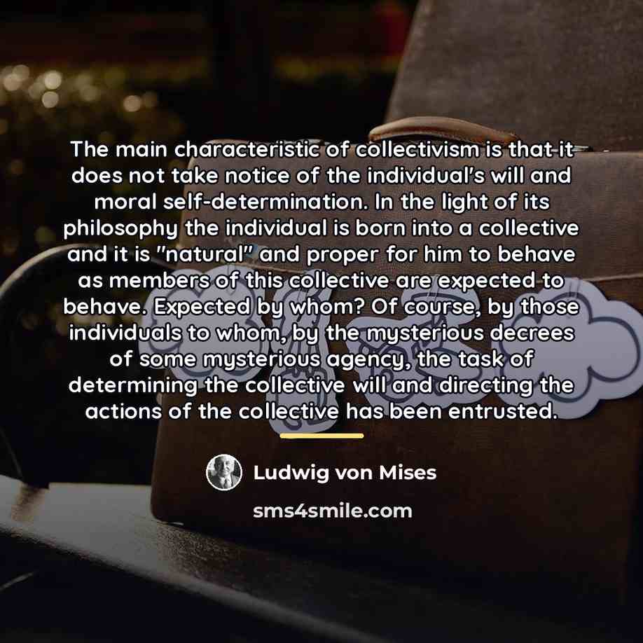 “The main characteristic of collectivism is that it does not…” quote by Ludwig von Mises