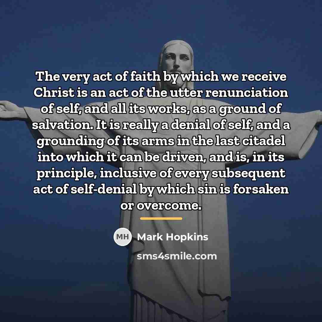 “The very act of faith by which we receive Christ…” quote by Mark Hopkins